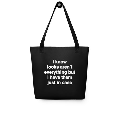 Quote tote - (large font) - I know looks aren’t everything but I have them just in case