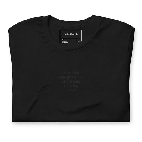 Quote shirt - embroidered - black - how bold one gets when one is sure of being loved