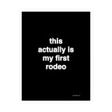 Quote Print Sticker - this actually is my first rodeo