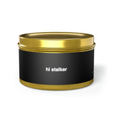 Quote tin candle - (5 scents) - hi stalker