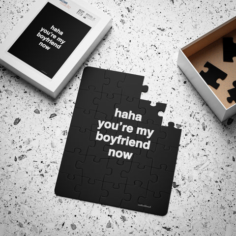Quote Puzzle - 30pc - haha you’re my boyfriend now