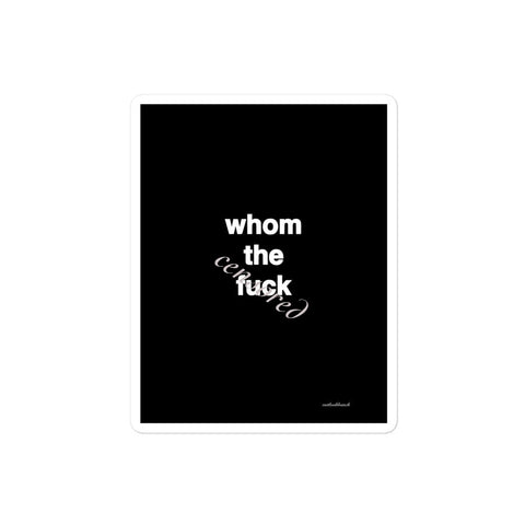 Quote sticker - whom the f*
