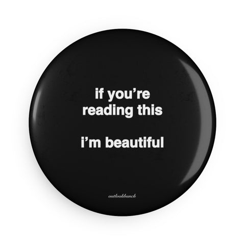 Quote Magnet - if you’re reading this I’m beautiful