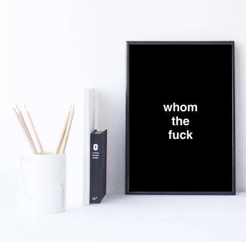 downloadable quote - whom the f—