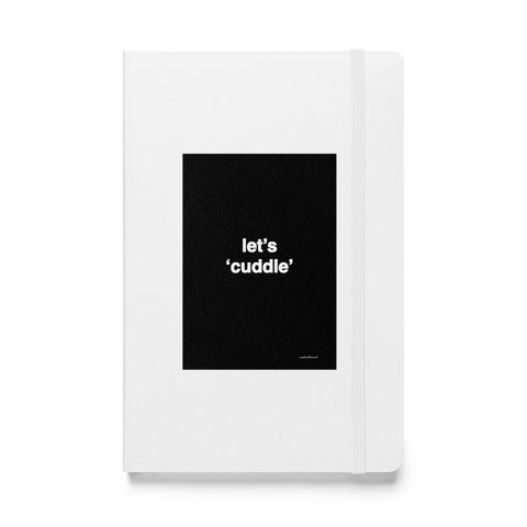 Quote notebook - bound cover - let’s cuddle