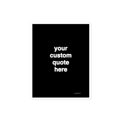 Quote sticker - custom