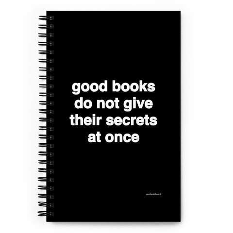 Quote notebook - spiral - good books do not give their secrets at once