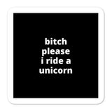 2x2” Quote Stickers (4) - B* Please I Ride a Unicorn