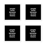 2x2” Quote Stickers (4) - People Write Because No One Listens