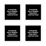 2x2” Quote Stickers (4) - Everybody Has A Chapter They Don’t Read Out Loud