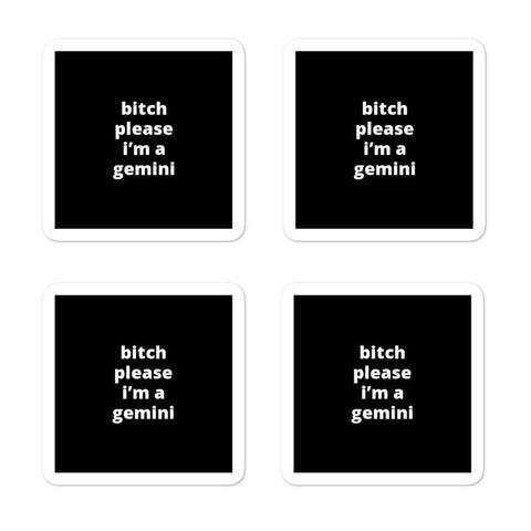 2x2” Quote Stickers (4) - B* Please I’m a Gemini