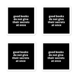 2x2” Quote Stickers (4) - Good Books Do Not Give Their Secrets At Once