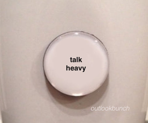 1” Mini Quote Magnet - Talk Heavy