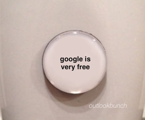 1” Mini Quote Magnet - Google Is Very Free