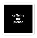 2x2” Quote Stickers (4) - Caffeine Me Please