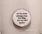 1” Mini Quote Magnet - No Fly Zone Please Stay The F* Out My Air Space - J. Cole