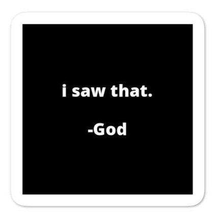 2x2” Quote Stickers (4) - I Saw That. -God