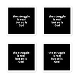 2x2” Quote Stickers (4) - The Struggle Is Real But So Is God