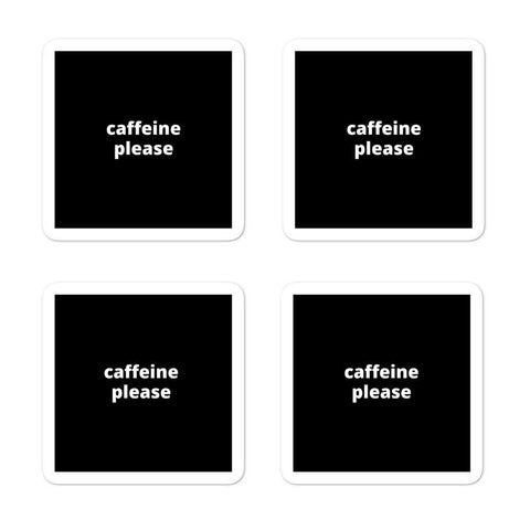 2x2” Quote Stickers (4) - Caffeine Please