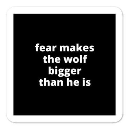 2x2” Quote Stickers (4) - Fear Makes The Wolf Bigger Than He Is