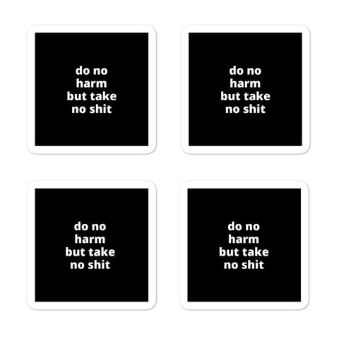 2x2” Quote Stickers (4) - Do No Harm But Take No Sh*
