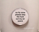 1” Mini Quote Magnet - No Fly Zone Please Stay The F* Out My Air Space - J. Cole