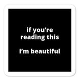 2x2” Quote Stickers (4) - If You’re Reading This I’m Beautiful