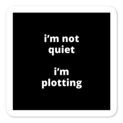 2x2” Quote Stickers (4) - I’m Not Quiet I’m Plotting