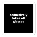 2x2” Quote Stickers (4) - Seductively Takes Off Glasses